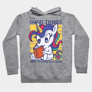 Unicorn Good Things Come to Those Who Learn Hoodie